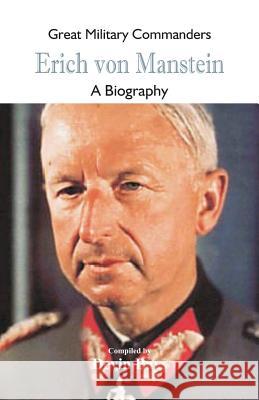 Great Military Commanders - Erich von Manstein: A Biography Devin Bays 9789352979462 Scribbles