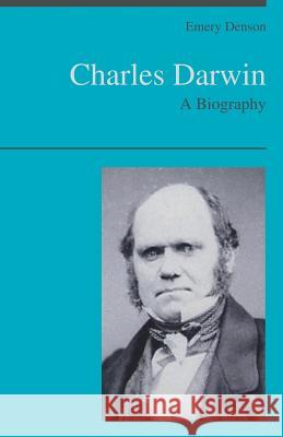 Charles Darwin: A Biography Emery Denson 9789352979622 Scribbles