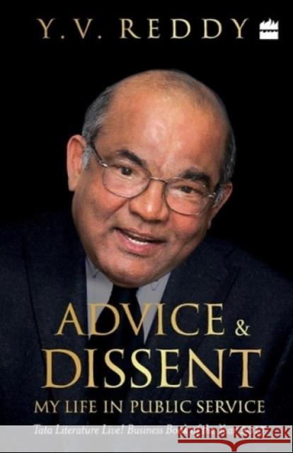Advice and Dissent: My Life in Public Service Reddy, Y. V. 9789353020217 HarperCollins India