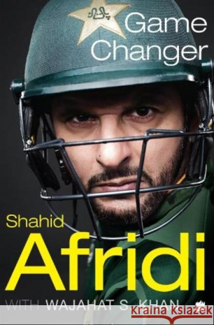 Game Changer Shahid Afridi Wajahat S. Khan  9789353026714