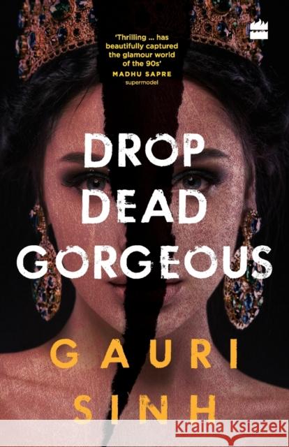 Drop Dead Gorgeous Gauri Sinh 9789353028411 HarperCollins India