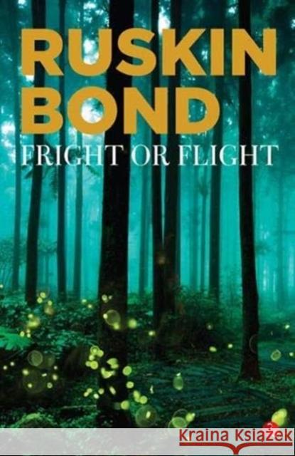 Fright or Flight Ruskin Bond 9789353040697 Rupa Publications India Pvt. Ltd