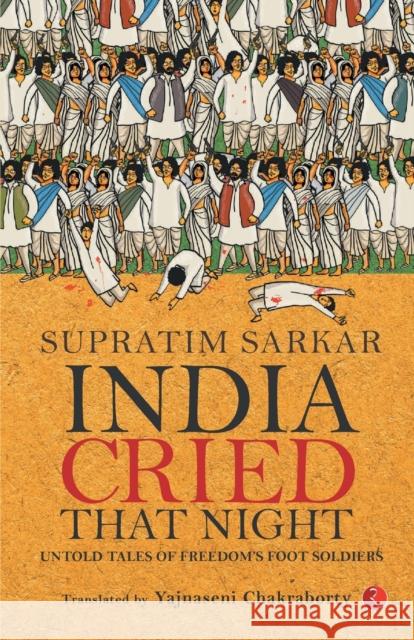 India Cried That Night (Flexi Pb) Sarkar, Supratim 9789353043704