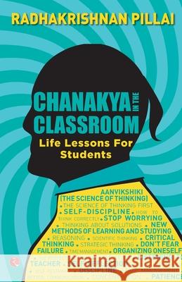 Chanakya in the Classroom Radhakrishnan Dr 9789353049393