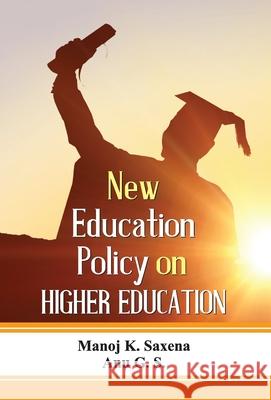 New Education Policy on Higher Education Manoj Saxena K 9789353226350