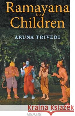 Ramayana for Children Aruna Trivedi 9789353332662 Rupa Publications India Pvt Ltd.