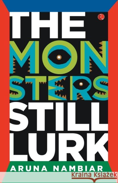 Monsters Still Lurk Aruna Nambiar 9789353335137