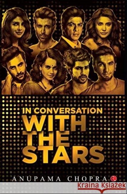 In Conversation with the Stars Anupama Chopra 9789353335182 Rupa Publications India Pvt. Ltd