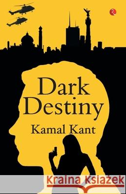 Dark Destiny Kamal Kant 9789353335618