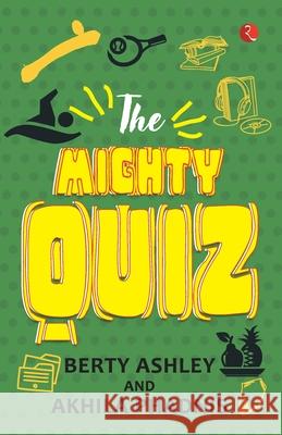 The Mighty Quiz Berty Ashley Akhila Phadnis 9789353335984