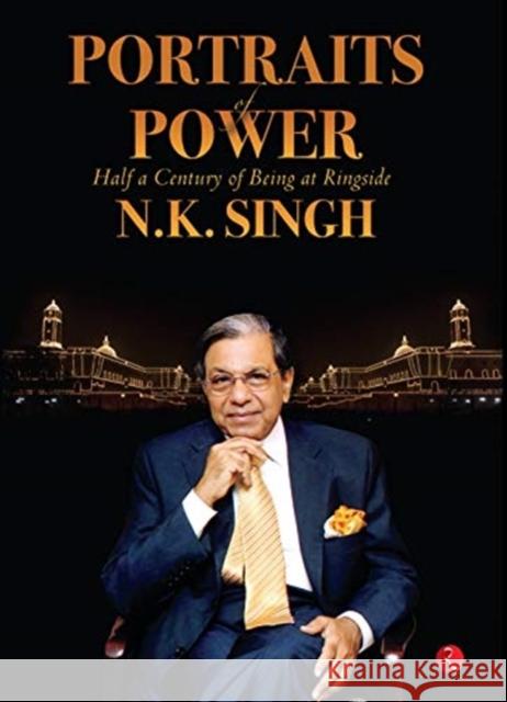 Portraits of Power N. K. Singh 9789353337759 Rupa