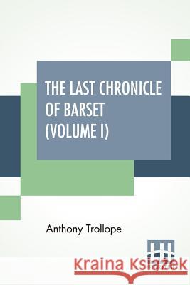 The Last Chronicle Of Barset (Volume I) Anthony Trollope 9789353363789 Lector House