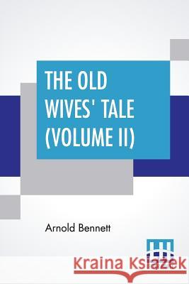 The Old Wives' Tale (Volume II) Arnold Bennett 9789353364014 Lector House