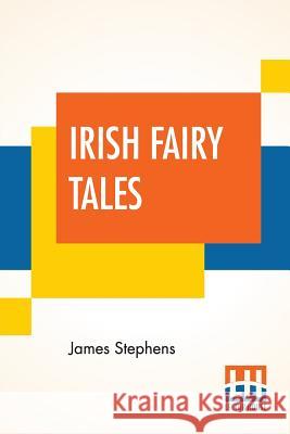 Irish Fairy Tales James Stephens 9789353365899