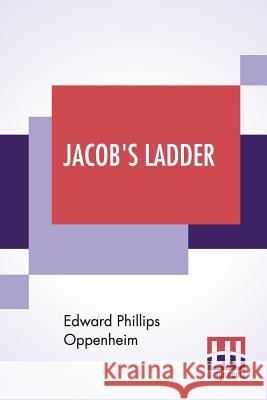 Jacob's Ladder Edward Phillips Oppenheim 9789353365905 Lector House