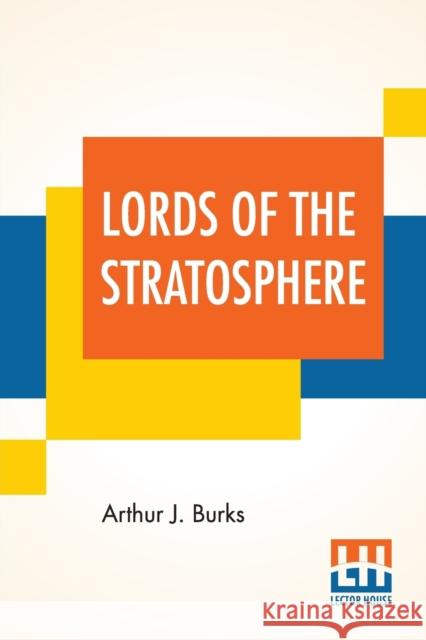 Lords Of The Stratosphere: A Complete Novelette Arthur J. Burks 9789353366179 Lector House