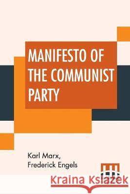 Manifesto Of The Communist Party: Authorized English Translation Edited And Annotated By Frederick Engels Karl Marx Frederick Engels Frederick Engels 9789353366261 Lector House