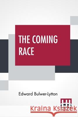 The Coming Race Edward Bulwer Lytton Lytton 9789353367794