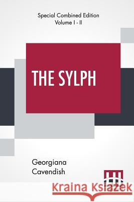 The Sylph (Complete) Georgiana Cavendish 9789353369811