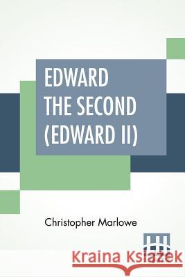 Edward The Second (Edward II) Christopher Marlowe 9789353424237 Lector House