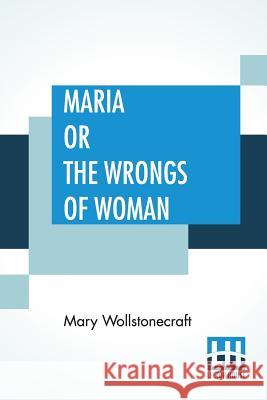 Maria Or The Wrongs Of Woman Mary Wollstonecraft 9789353425432