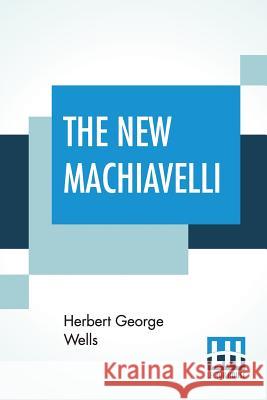 The New Machiavelli Herbert George Wells 9789353428815