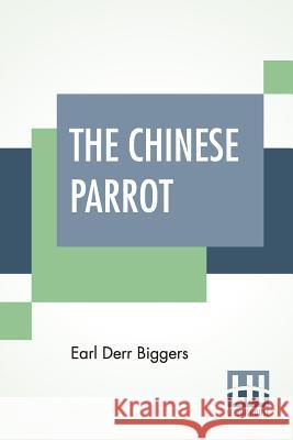 The Chinese Parrot Earl Derr Biggers 9789353441425 Lector House