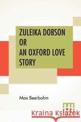 Zuleika Dobson Or An Oxford Love Story Max Beerbohm 9789353444006