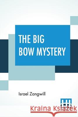 The Big Bow Mystery Israel Zangwill 9789353444433 Lector House