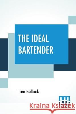 The Ideal Bartender Tom Bullock 9789353445881
