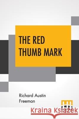 The Red Thumb Mark Richard Austin Freeman 9789353446024 Lector House