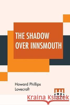 The Shadow Over Innsmouth Howard Phillips Lovecraft 9789353446291