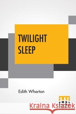 Twilight Sleep Edith Wharton 9789353447427