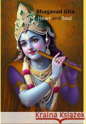 Bhagavad Gita Heart and Soul Ashwini Kumar Aggarwal 9789353463564 Devotees of Sri Sri Ravi Shankar Ashram
