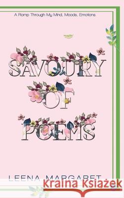 Savoury of poems (Romp through My mind, Moods Emotions) Leena Margaret 9789353473303