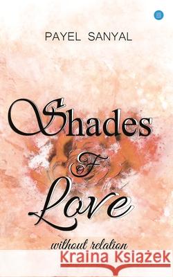 Shades of love without relation Payel Sanyal 9789353473532