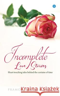 Incomplete love stories Pramod Prakash Patil 9789353474010