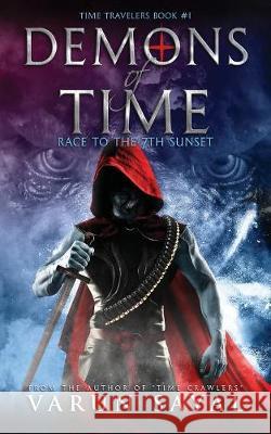 Demons of Time: Race to the Seventh Sunset Varun Sayal 9789353518936 Varun Sayal