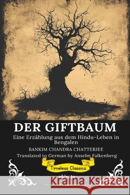 DER GIFTBAUM German Version of The Poison Tree Bankim Chandra Chatterjee                Anselm Falkenberg 9789353530051 Ukiyoto Publishing