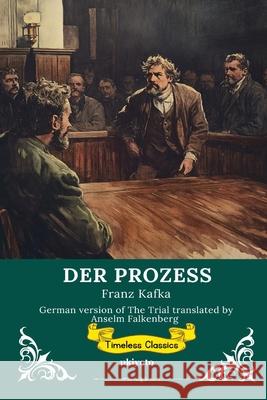 DER PROZESS German Version of The Trial Franz Kafka                              Anselm Falkenberg 9789353530440 Ukiyoto Publishing