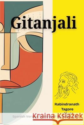 Gitanjali Spanish Version Rabindranath Tagore                      Pablo Lira 9789353533397 Ukiyoto Publishing