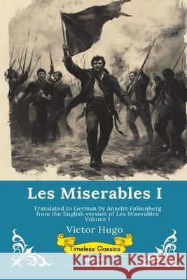 Les Miserables Band I German Version of Les Miserables Volume I Victor Hugo                              Anselm Falkenberg 9789353533533 Ukiyoto Publishing