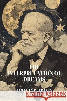 The Interpretation of Dreams Timeless Classics Sigmund Freud 9789353534271