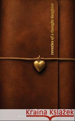 Reveries of a Thought Daughter Alve Jane Aranton 9789353535612 Ukiyoto Publishing