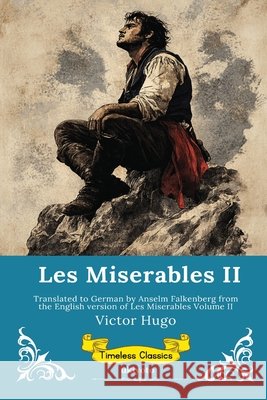 Les Miserables Band II German Version of Les Miserables Volume II Victor Hugo                              Anselm Falkenberg 9789353536046 Ukiyoto Publishing
