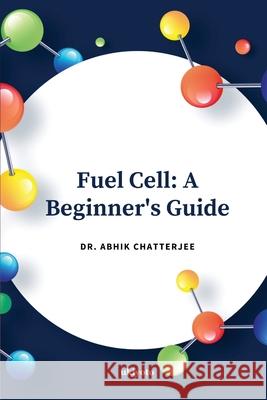 Fuel Cell Dr Abhik Chatterjee 9789353538613