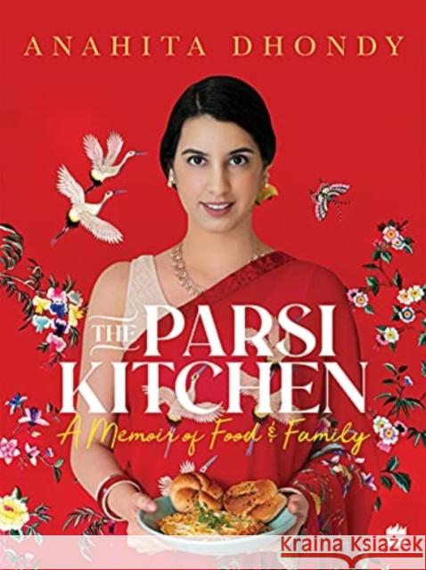 Parsi Kitchen: A Memoir of Food and Family Anahita Dhondy 9789353578404