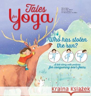 Tales for Yoga: Who has Stolen the Sun? Therese Dufour 9789353760540