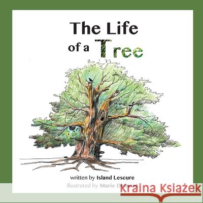 The Life of a Tree Island Lescure Marie Demont 9789353965235 Island Lescure