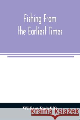 Fishing from the earliest times William Radcliffe 9789354006500 